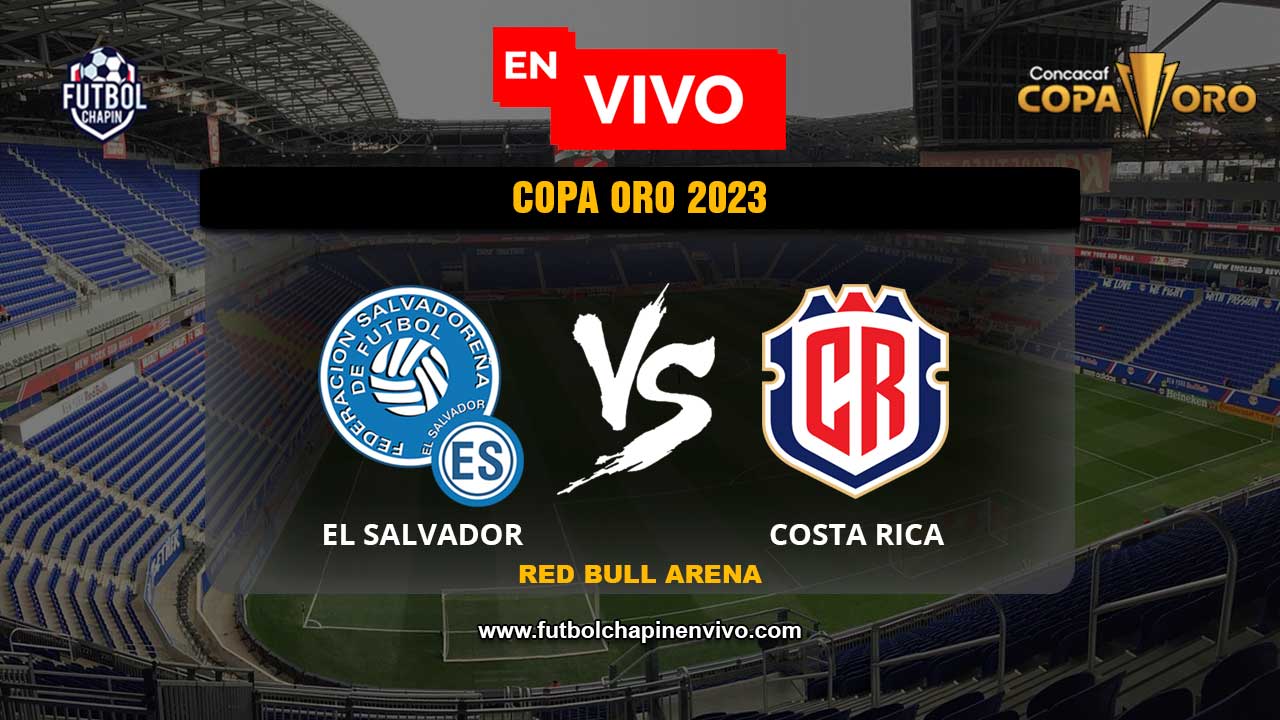 🔴 Ver El Salvador vs. Costa Rica EN VIVO ONLINE GRATIS Hoy Copa Oro