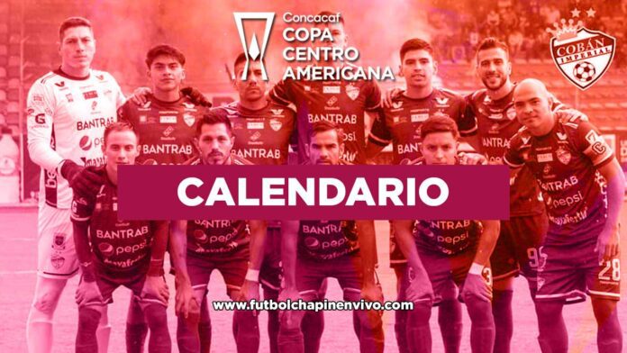 Calendario-de-Cobán-Imperial-en-la-Copa-Centroamericana-2023