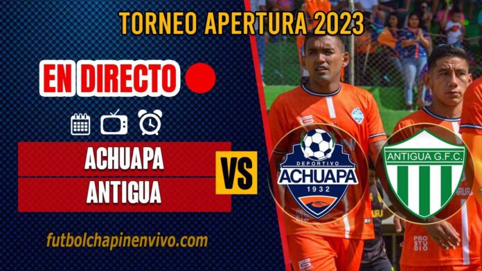Achuapa-vs-Antigua-en-directo-online-gratis