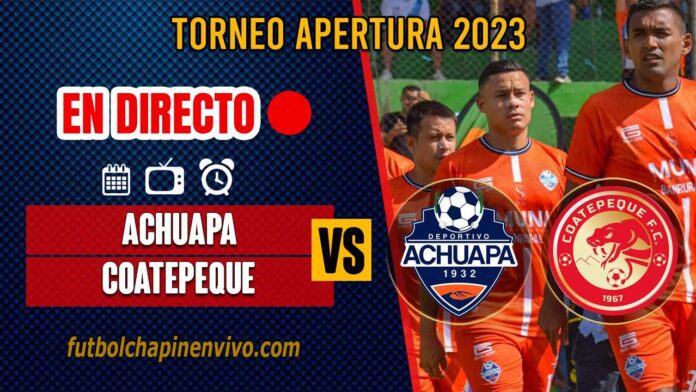 Achuapa-vs-Coatepeque-en-directo-online-gratis