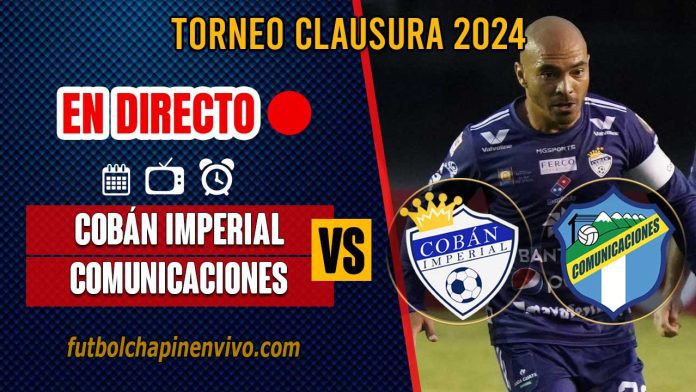 Cobán-Imperial-vs-Comunicaciones-en-directo-online-gratis
