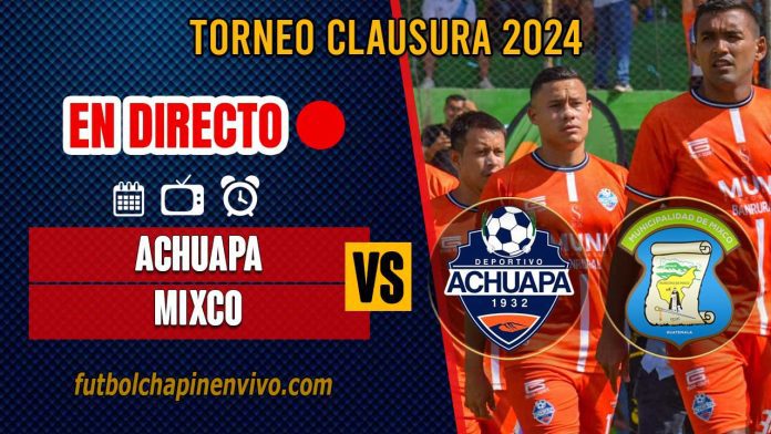 Achuapa-vs-Mixco-en-directo-online-gratis