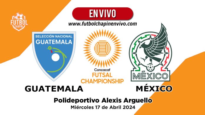 Guatemala-vs-México-Futsal-en-vivo