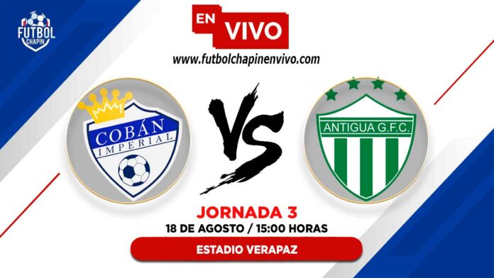 Cobán-Imperial-vs-Antigua-en-vivo