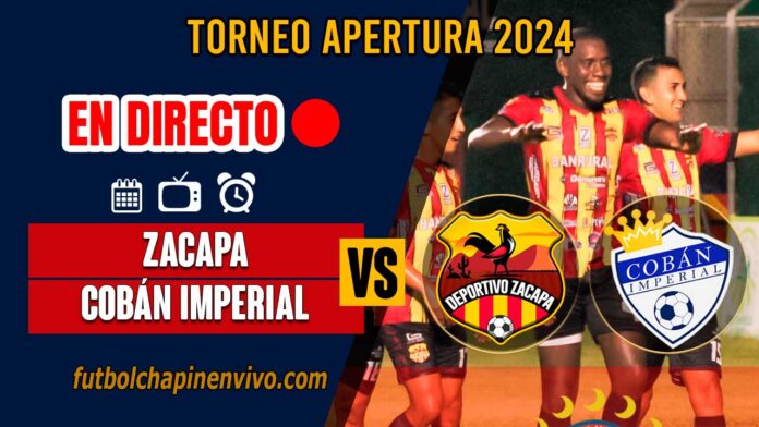 Zacapa-vs-Cobán-Imperial-en-directo-online-gratis