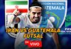 Dónde ver Guatemala vs Irán Futsal