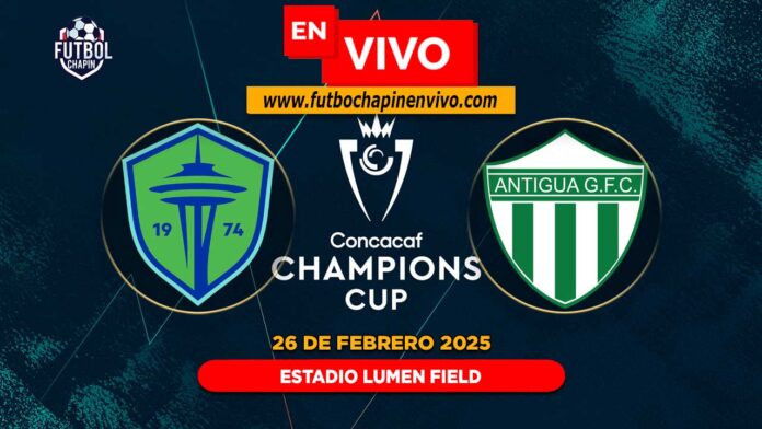 Seattle-Sounders-vs-Antigua-en-vivo Seattle-Sounders-vs-Antigua-en-vivo