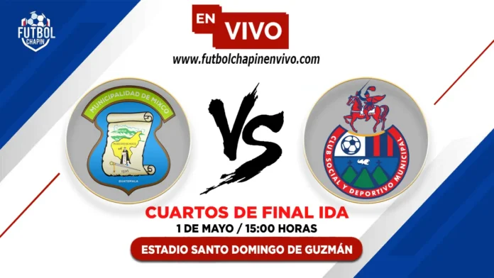 Mixco vs Municipal en vivo cuartos de final Mixco vs Municipal en vivo cuartos de final