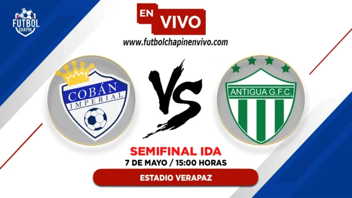 Cobán Imperial vs Antigua en vivo semifinal Cobán Imperial vs Antigua en vivo semifinal