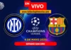 Inter vs Barcelona en vivo