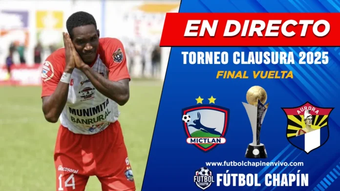 Mictlán vs Aurora en vivo online gratis final vuelta Mictlán vs Aurora en vivo online gratis final vuelta