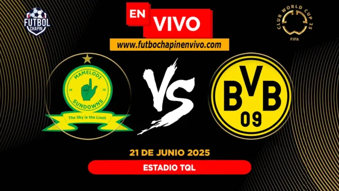 Mamelodi Sundowns vs Borussia Dortmund en vivo Mamelodi Sundowns vs Borussia Dortmund en vivo