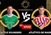 Seattle Sounders vs Atlético de Madrid en vivo online grastis hoy