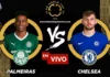 Palmeiras vs Chelsea en vivo online gratis hoy