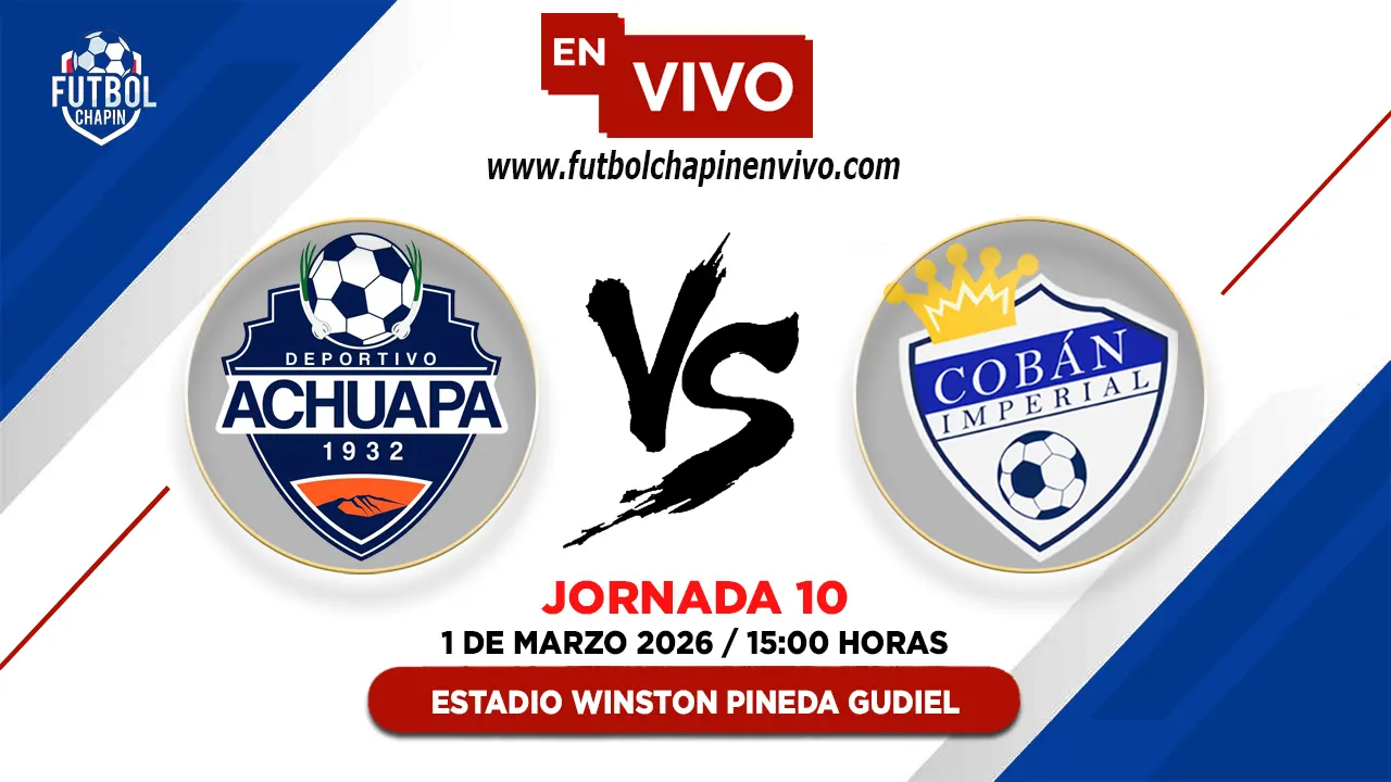 Achuapa 0-1 Cobán Imperial: Resultado y Resumen | Fecha 10 Torneo Clausura 2026