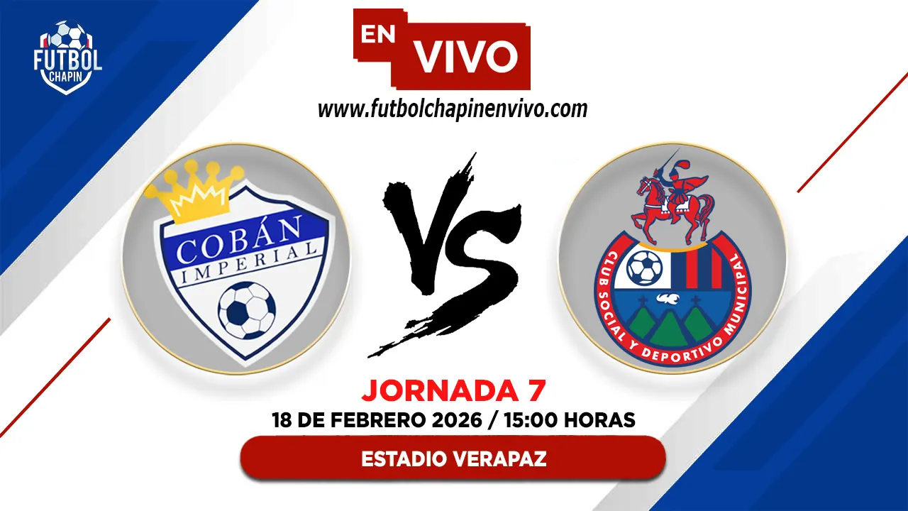 Cobán Imperial 0-0 Municipal: Resultado y Resumen | Fecha 7 Torneo Clausura 2026