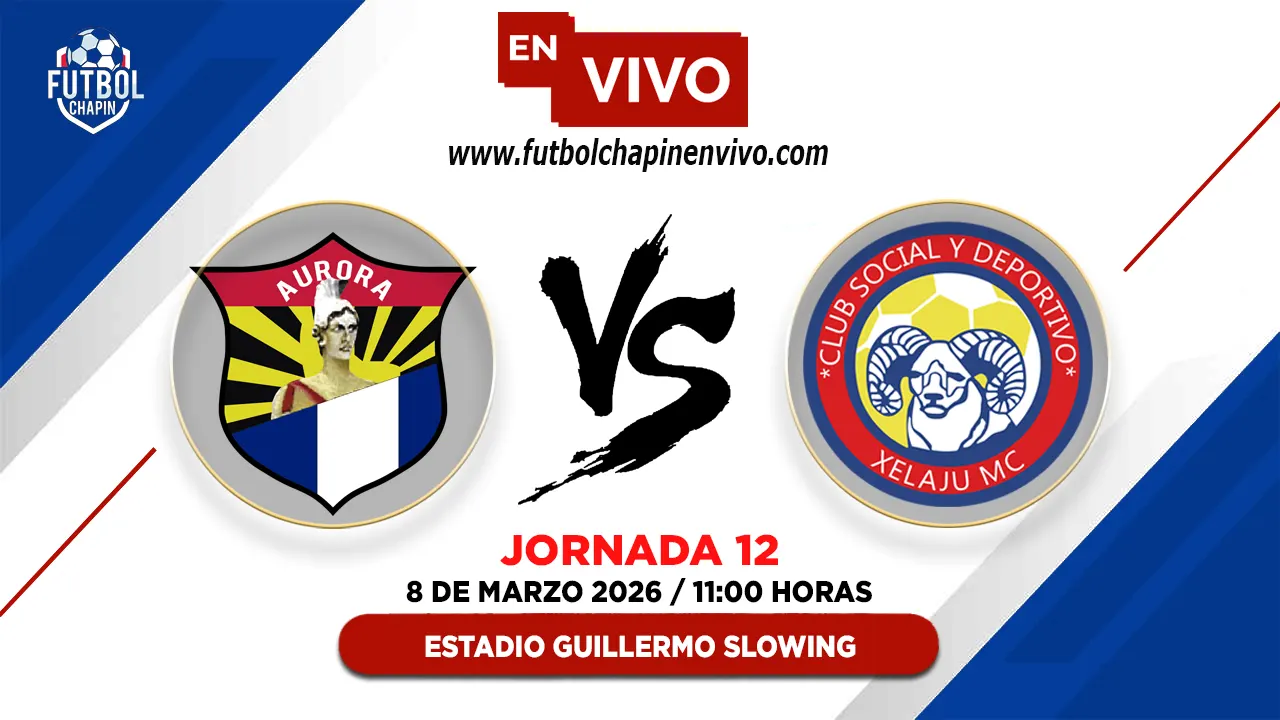 Aurora FC 0-0 Xelajú: Resultado y Resumen | Fecha 12 Torneo Clausura 2026