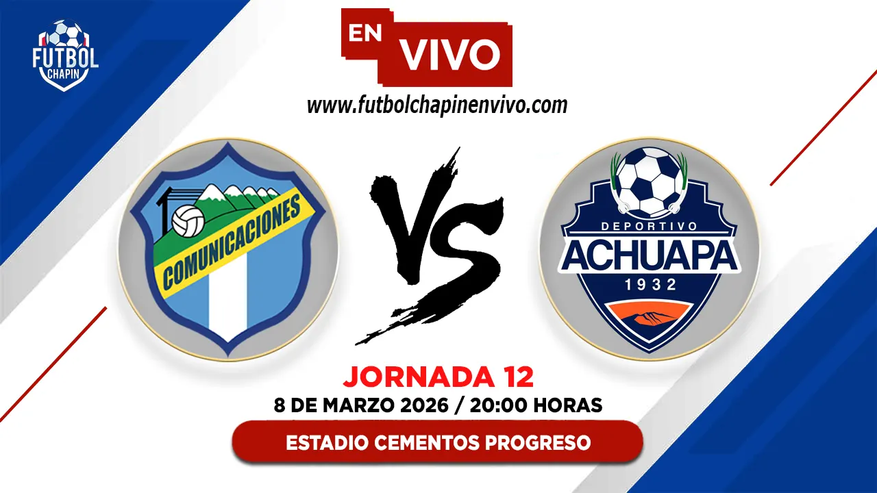 Comunicaciones 4-0 Achuapa: Resultado y Resumen | Fecha 12 Torneo Clausura 2026