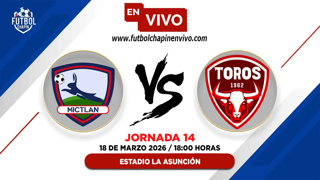 Mictlán 1-0 Malacateco: Resultado y Resumen | Fecha 14 Torneo Clausura 2026