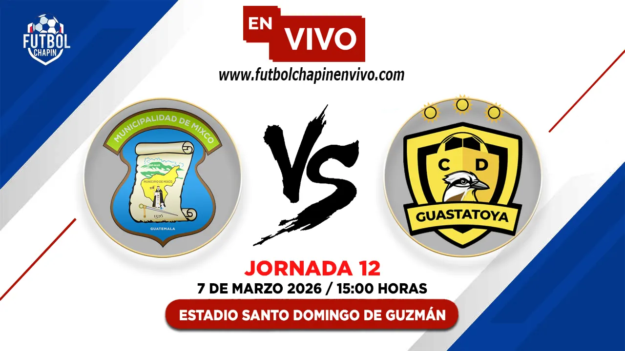 Mixco 1-0 Guastatoya: Resultado y Resumen | Fecha 12 Torneo Clausura 2026