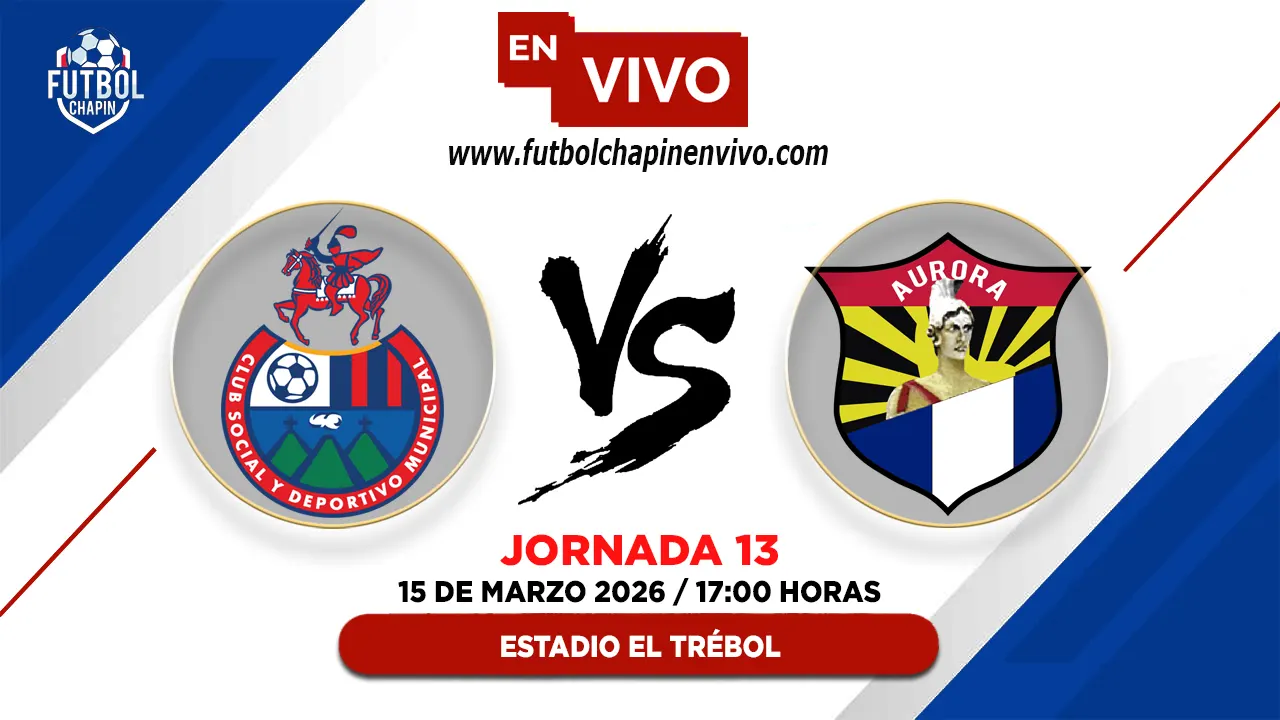 Municipal 4-1 Aurora FC: Resultado y Resumen | Fecha 13 Torneo Clausura 2026