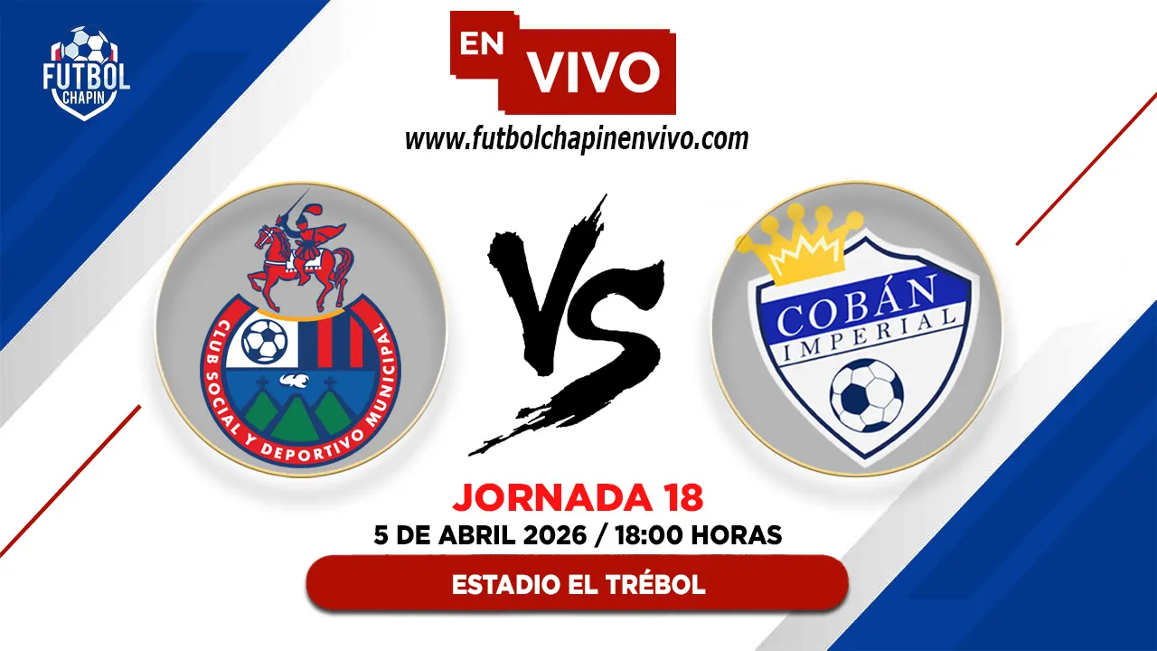 Municipal 0-0 Cobán Imperial: Resultado y Resumen | Fecha 18 Torneo Clausura 2026